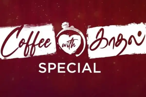 Coffee With Kadhal Special
